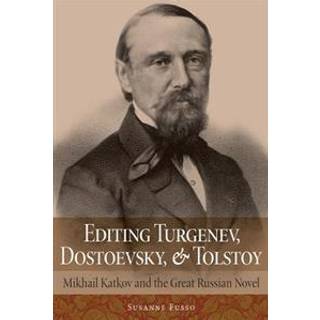 Editing Turgenev, Dostoevsky, and Tolstoy