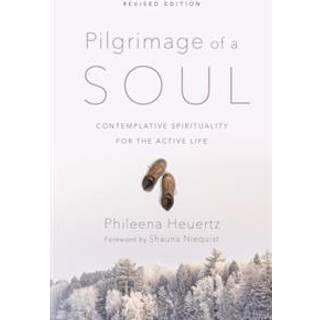 Pilgrimage of a Soul – Contemplative Spirituality for the Active Life