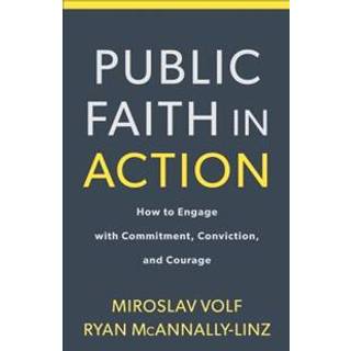 Public Faith in Action – How to Engage with Commitment, Conviction, and Courage