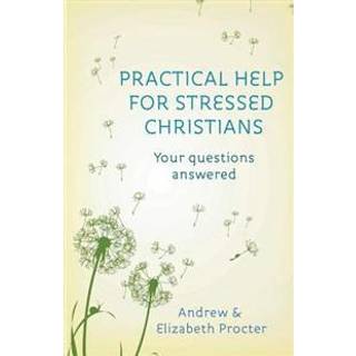 Practical Help for Stressed Christians