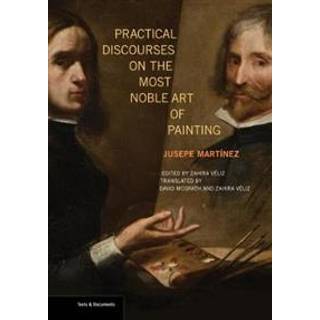 Practical Discourses on the Most Noble Art of Painting