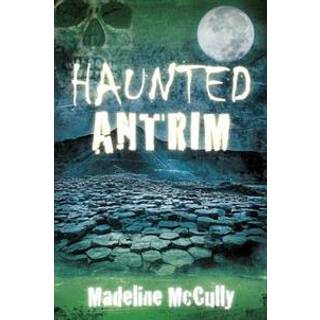 Haunted Antrim