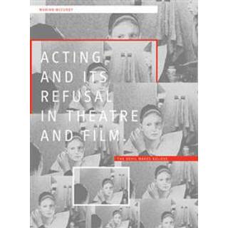 Acting and its Refusal in Theatre and Film
