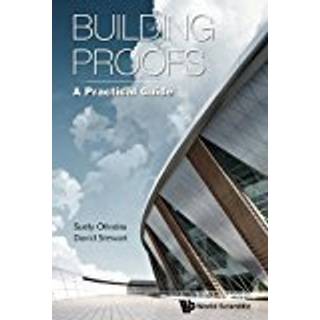 Building Proofs: A Practical Guide