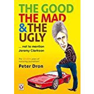 The Good, the Mad and the Ugly ... Not to Mention Jeremy Clarkson