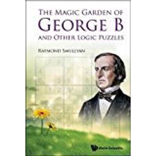 Magic Garden Of George B And Other Logic Puzzles, The