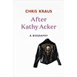 After Kathy Acker