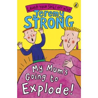 My Mum's Going to Explode!