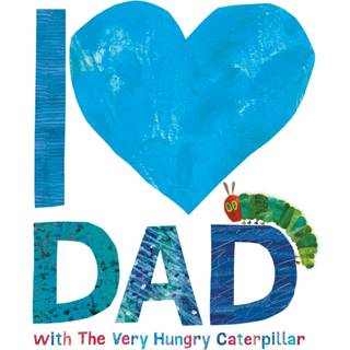I Love Dad with the Very Hungry Caterpillar