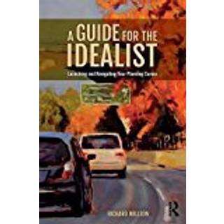 A Guide for the Idealist