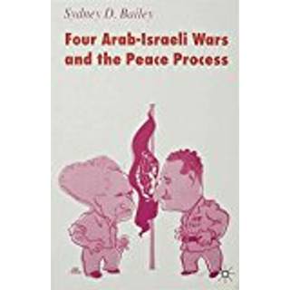 Four Arab-Israeli Wars and the Peace Process