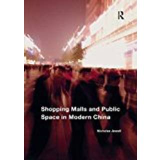 Shopping Malls and Public Space in Modern China