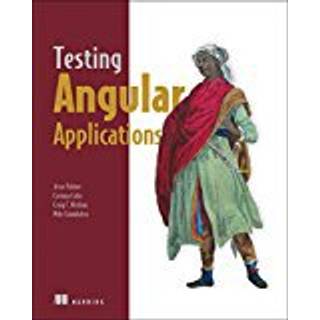 Testing Angular Applications Covers Angular 2