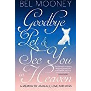 Goodbye Pet, and See You in Heaven