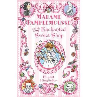 Madame Pamplemousse and the Enchanted Sweet Shop