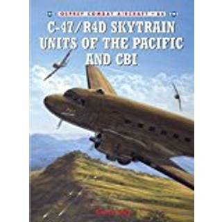 C-47/R4d Skytrain Units of the Pacific and CBI
