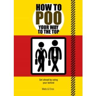 How to Poo Your Way to the Top