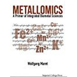 Metallomics: A Primer Of Integrated Biometal Sciences