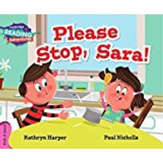 Cambridge Reading Adventures Please Stop, Sara! Pink A Band