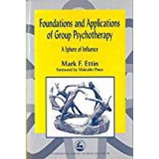 Foundations and Applications of Group Psychotherapy