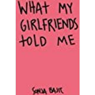 What My Girlfriends Told Me