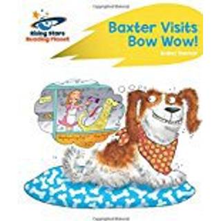 Reading Planet - Baxter Visits Bow Wow! - Yellow: Rocket Phonics