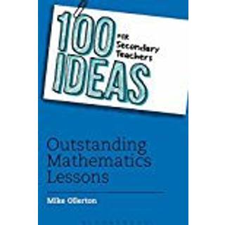 100 Ideas for Secondary Teachers: Outstanding Mathematics Lessons