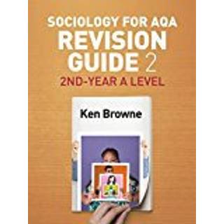 Sociology for AQA Revision Guide 2: 2nd-Year A Level