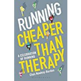Running: Cheaper Than Therapy (3, 2017) | Chas Newkey-Burden
