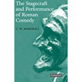 The Stagecraft and Performance of Roman Comedy