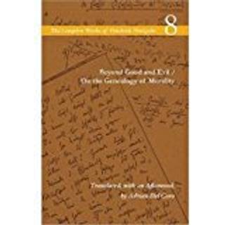 Beyond Good and Evil / on the Genealogy of Morality