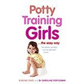Potty Training Girls (4, 2009) | Dr Caroline Fertleman,Simone Cave