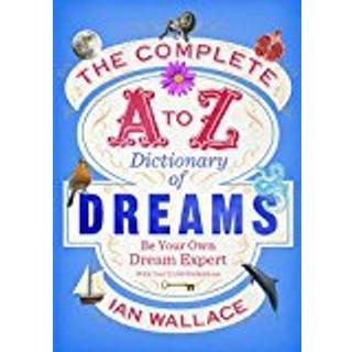 The Complete A to Z Dictionary of Dreams