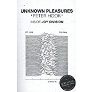 Peter Hook - Unknown Pleasures: Inside Joy Division
