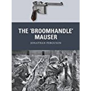 The ‘Broomhandle’ Mauser