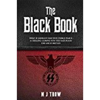 The Black Book: What if Germany had won World War II - A Chilling Glimpse into the Nazi Plans for Great Britain