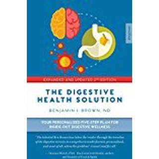 The Digestive Health Solution - Expanded & Updated 2nd Edition