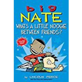 Big Nate: What's a Little Noogie Between Friends?