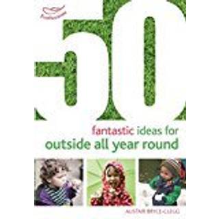 50 Fantastic Ideas for Outside All Year Round
