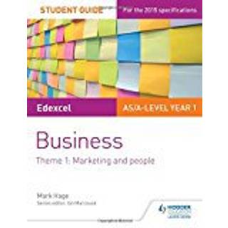 Edexcel AS/A-level Year 1 Business Student Guide: Theme 1: Marketing and people