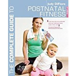 The Complete Guide to Postnatal Fitness