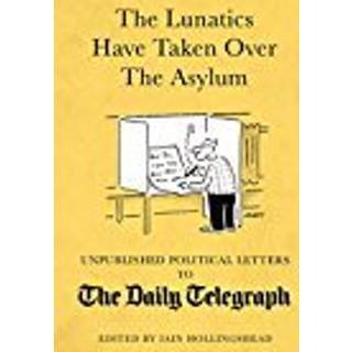 The Lunatics Have Taken Over the Asylum