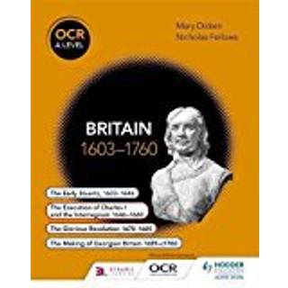 OCR A Level History: Britain 1603-1760