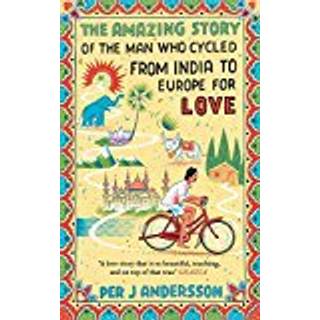 The Amazing Story of the Man Who Cycled from India to Europe for Love