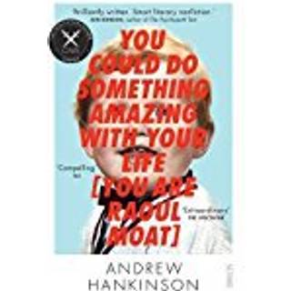 You Could Do Something Amazing with Your Life [You Are Raoul Moat]