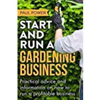 Start and Run a Gardening Business, 4th Edition
