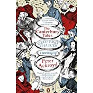 The Canterbury Tales: A retelling by Peter Ackroyd