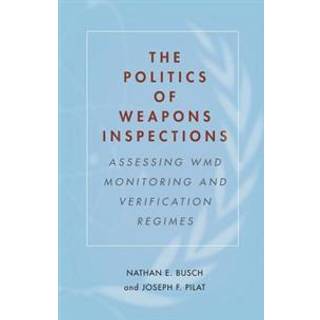 The Politics of Weapons Inspections