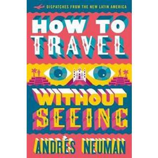 How To Travel Without Seeing