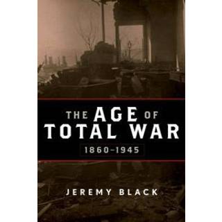 The Age of Total War, 1860–1945